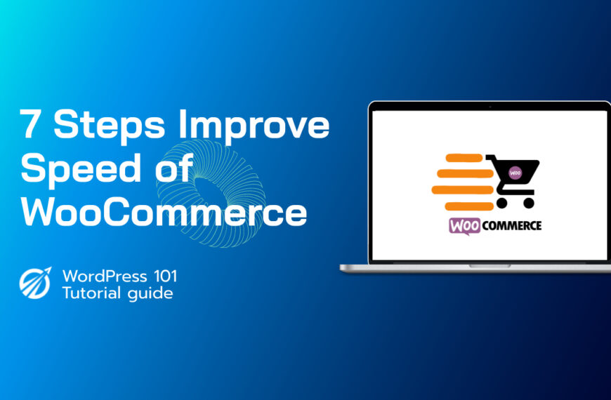 7 Effective Techniques to Drastically Improve WooCommerce Speed